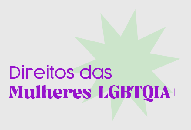 Imagem com fundo em cinza e o texto "Direitos das Mulheres LGBTQIA+"
